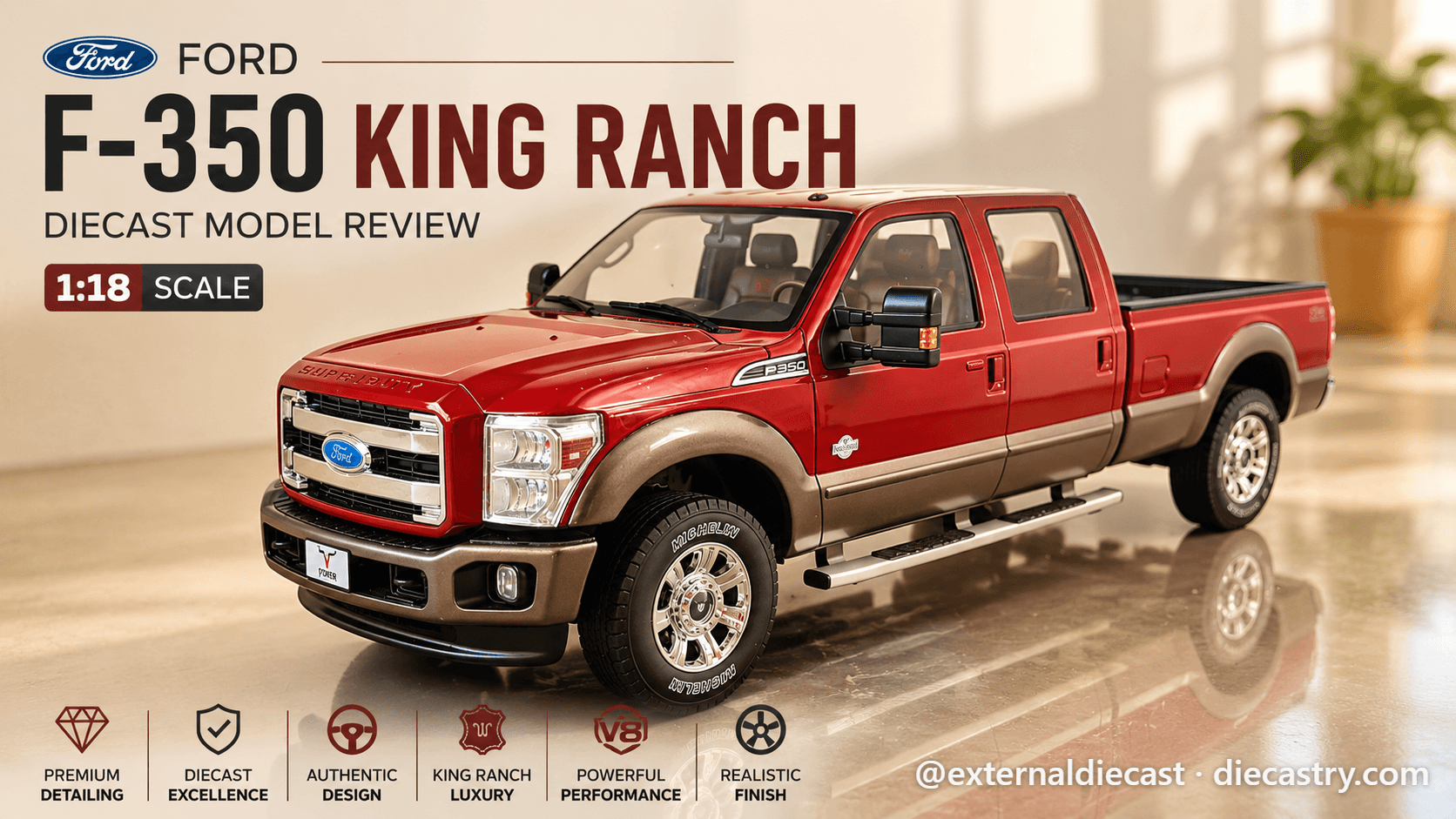Ford F350 King Ranch 1:18 scale diecast model